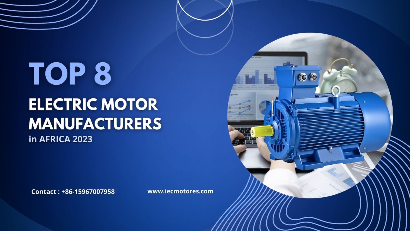 Top 8 Electric Motor Manufacturers in Africa 2023
